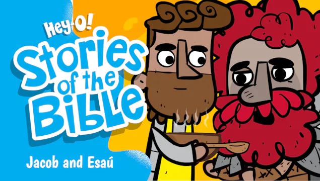 P44 Jacob and Esaú (¡Hey-O! Historias...