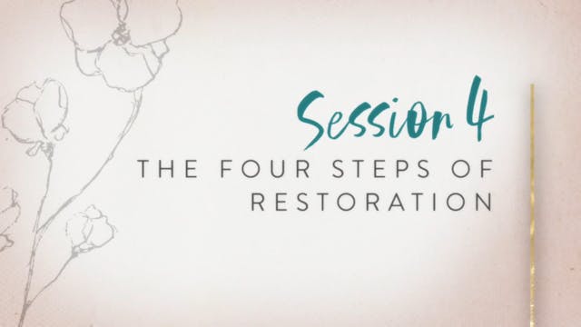 It's Not Supposed to Be This Way - Session 4 - The Four Steps of Restoration