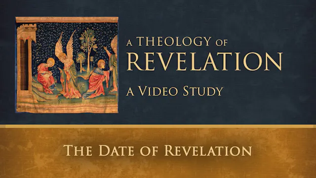S3: The Date of Revelation (Theology of Revelation)
