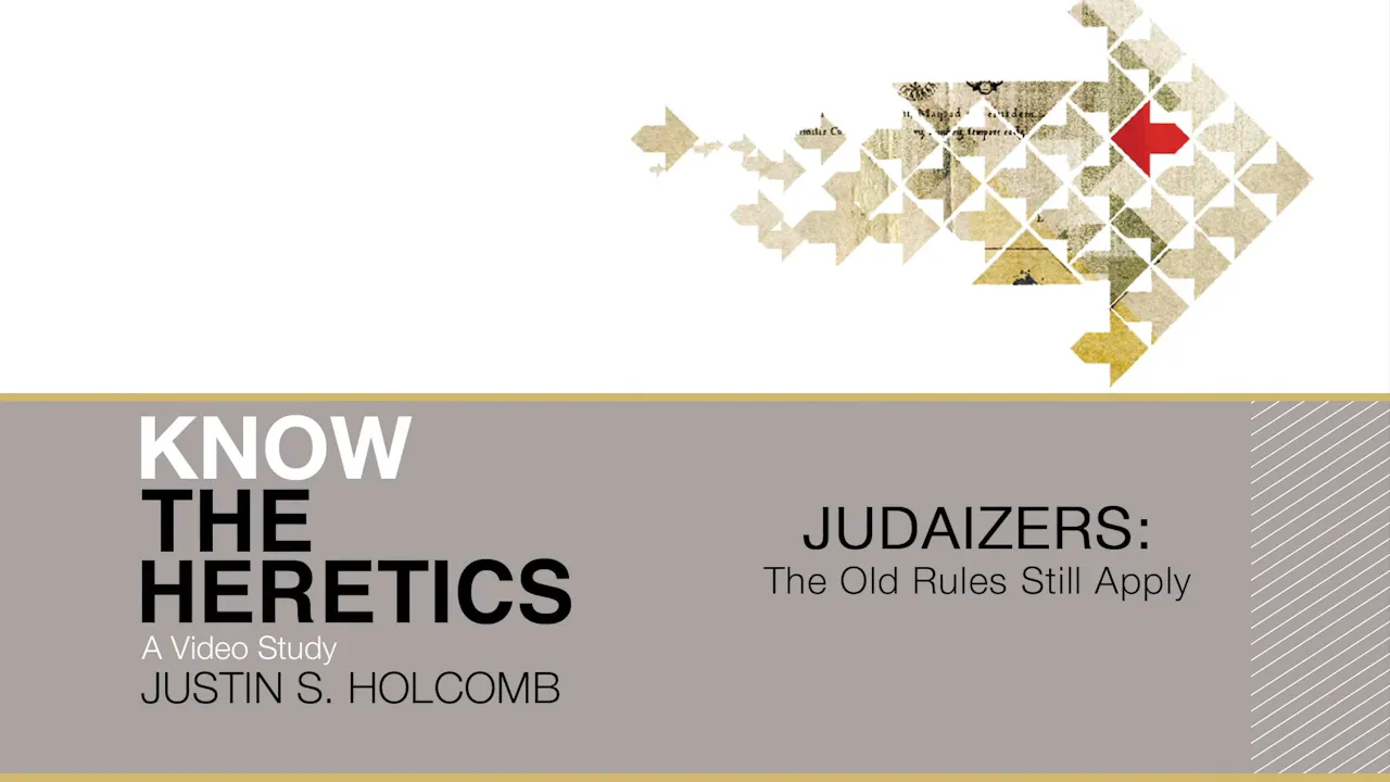 S2: Judaizers: The Old Rules Still Apply (Know the Heretics) - Know the ...