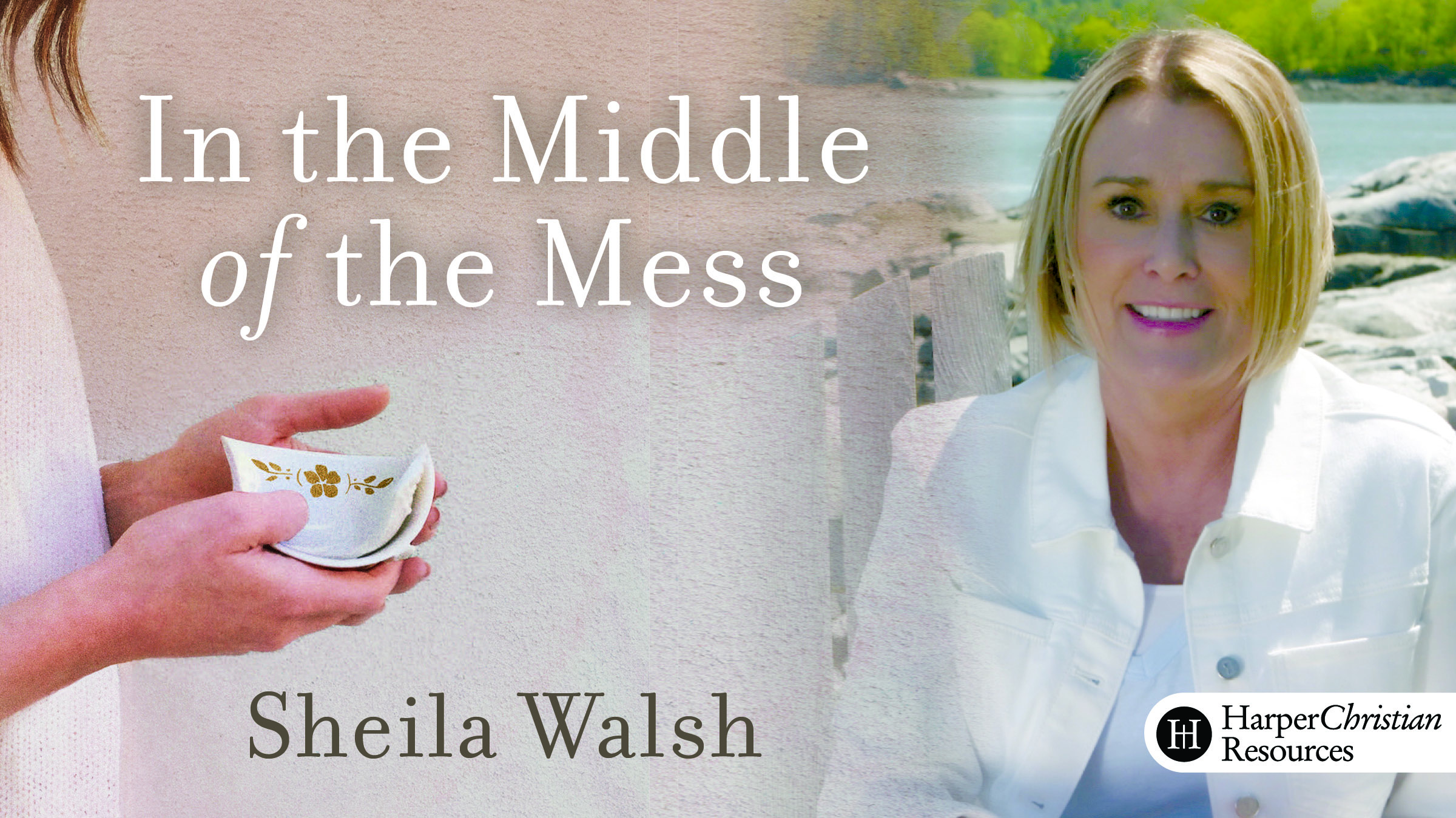 In the Middle of the Mess (Sheila Walsh)