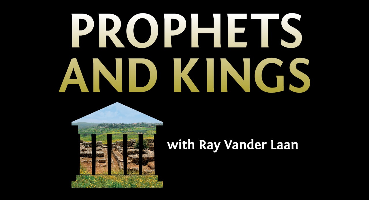 Prophets and Kings (Ray Vander Laan) Study Gateway