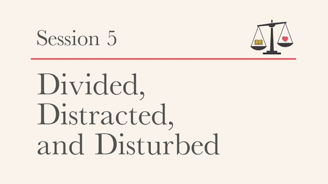 The Daniel Dilemma - Session 5 - Divided, Distracted, and Disturbed