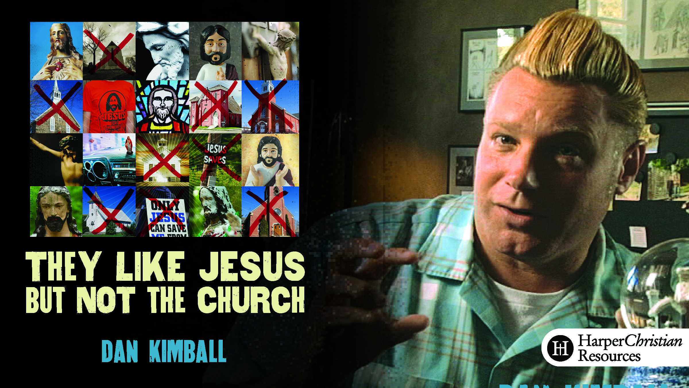 They Like Jesus but Not the Church (Dan Kimball)