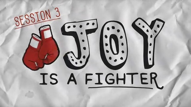 Defiant Joy - Session 3 - Joy Is a Fighter