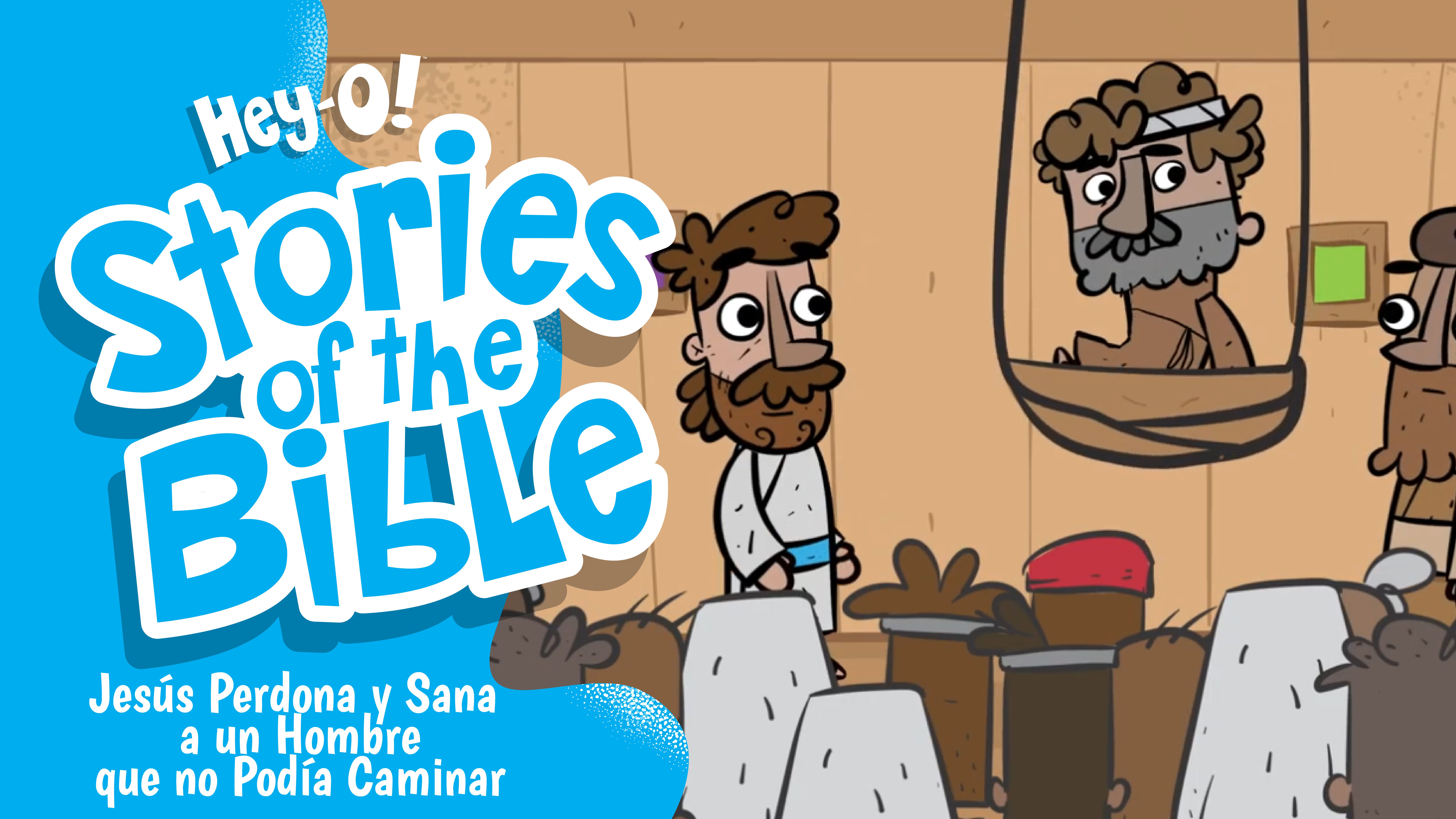 P240 Jesús Perdona y Sana a un Paralítico (¡Hey-O! Historias de la Biblia)