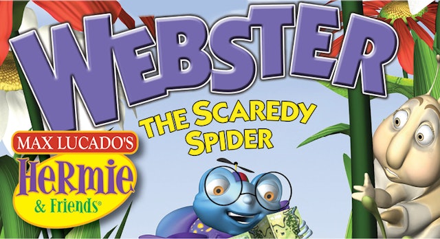 Hermie & Friends: Webster The Scaredy Spider
