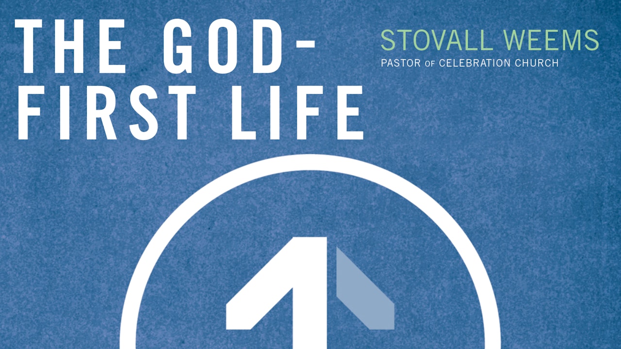 The God-First Life (Stovall Weems)