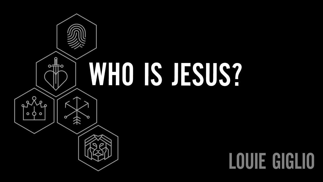 Who is Jesus? (Louis Giglio)