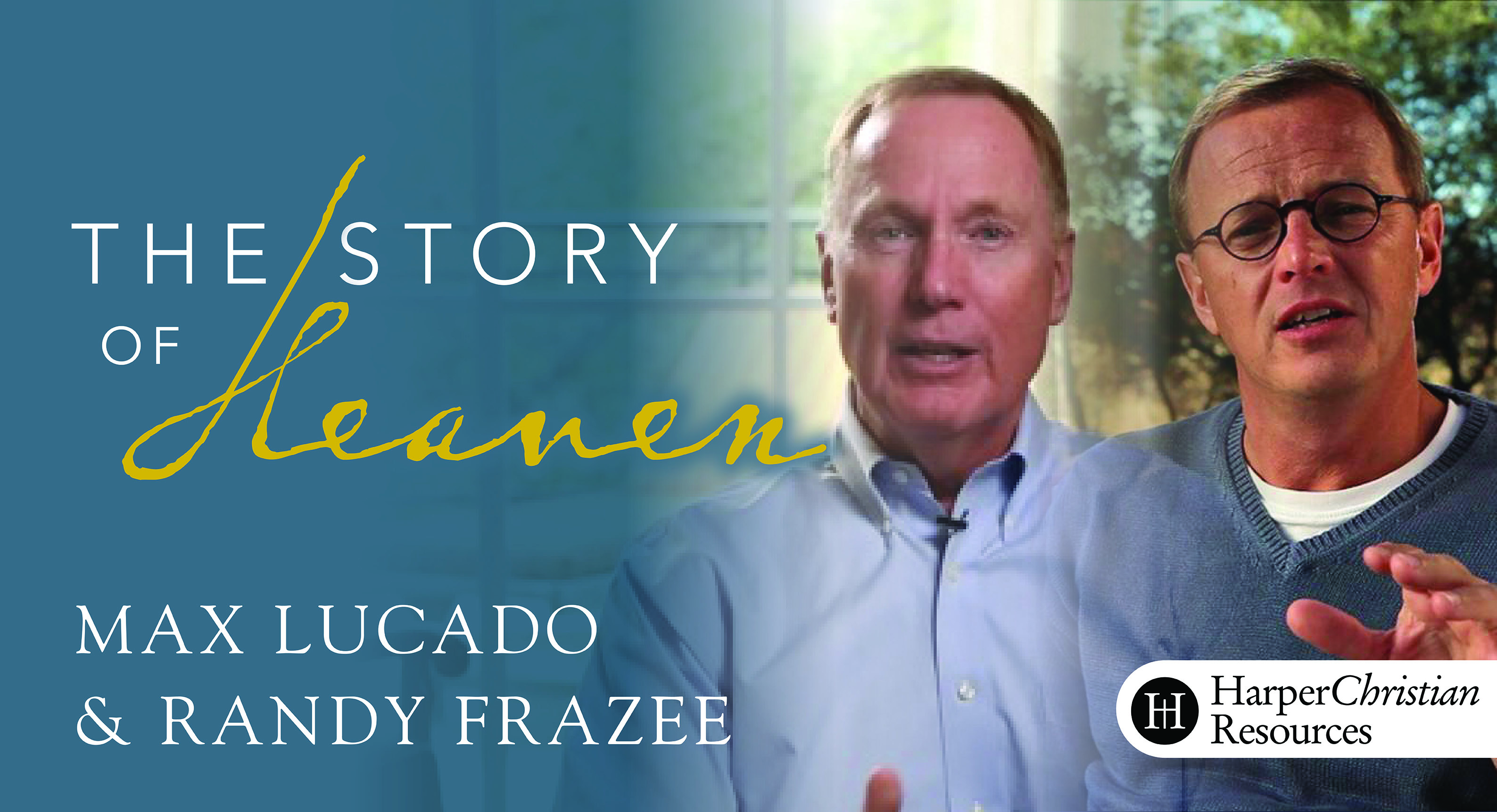 The Story of Heaven (Max Lucado and Randy Frazee)