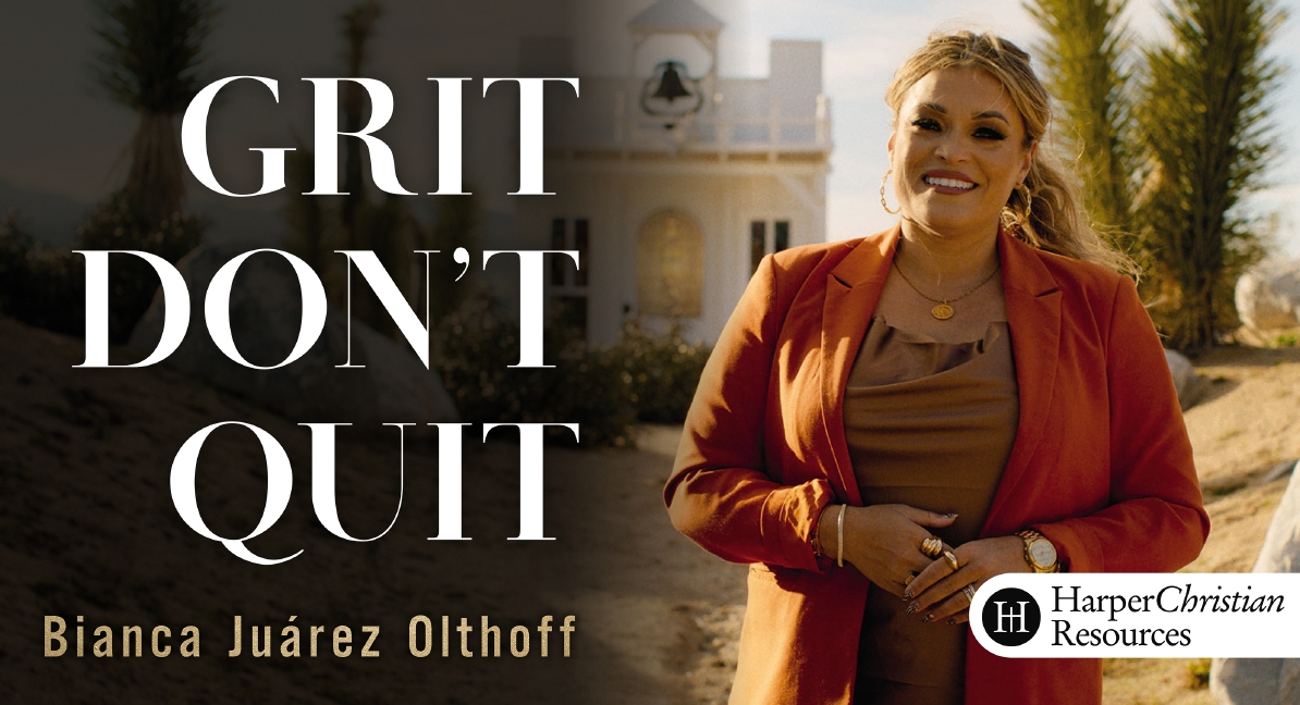 Grit Don't Quit (Bianca Juárez Olthoff)