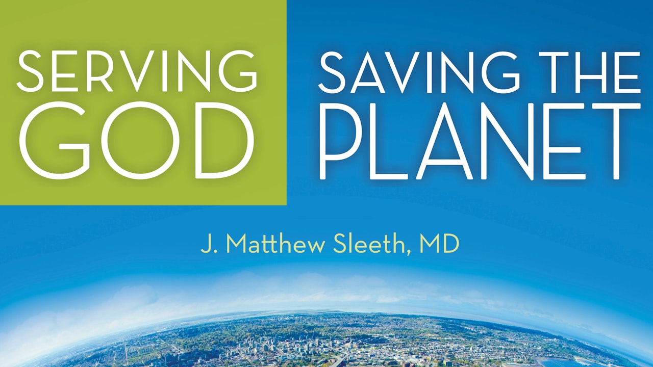 Serving God, Saving the Planet (J. Matthew Sleeth)
