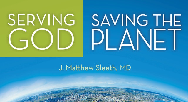 Serving God, Saving the Planet (J. Matthew Sleeth)