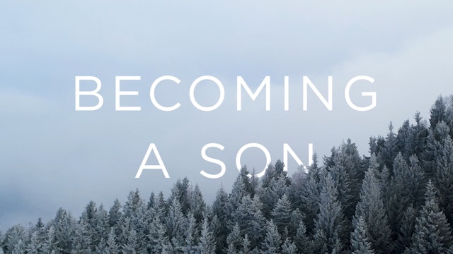 Becoming A King - Session 2 - Becoming a Son
