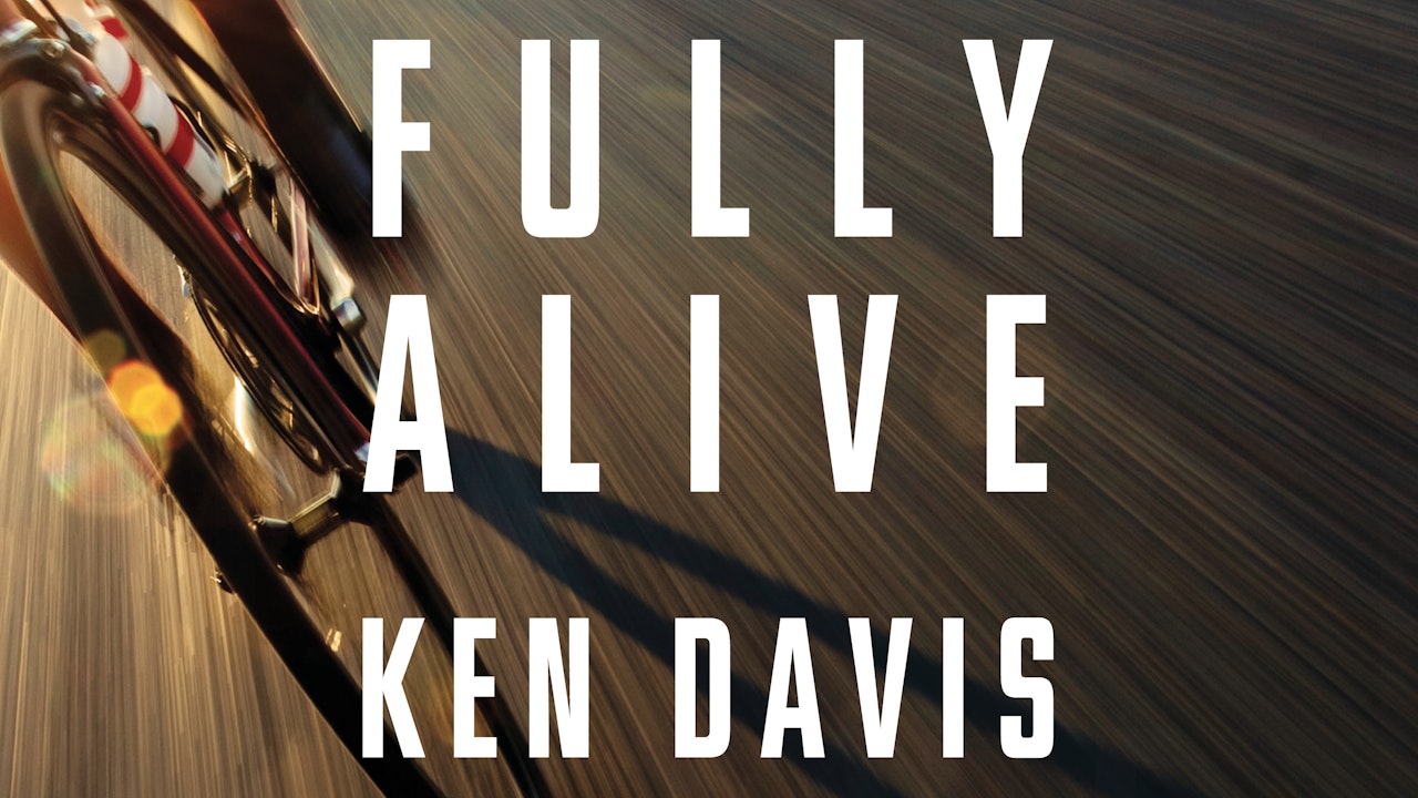 Fully Alive (Ken Davis)