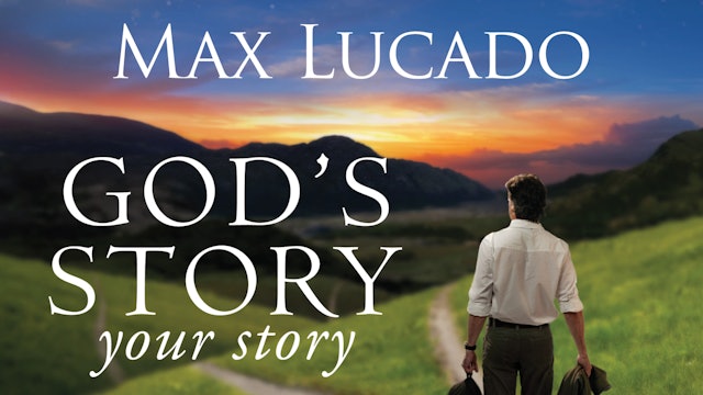 God's Story, Your Story (Max Lucado)
