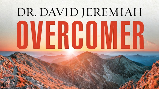 Overcomer (Dr. David Jeremiah)