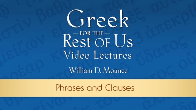 Greek for the Rest of Us - Lesson 25 - Phrases and Clauses