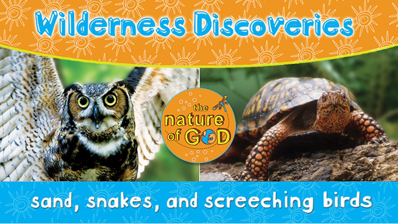The Nature of God: Wilderness Discoveries, Vol. 1 - Sand, Snakes