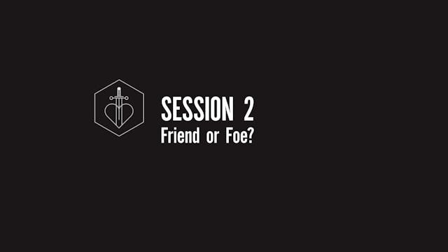 S2: Friend or Foe?  (Who Is Jesus?)