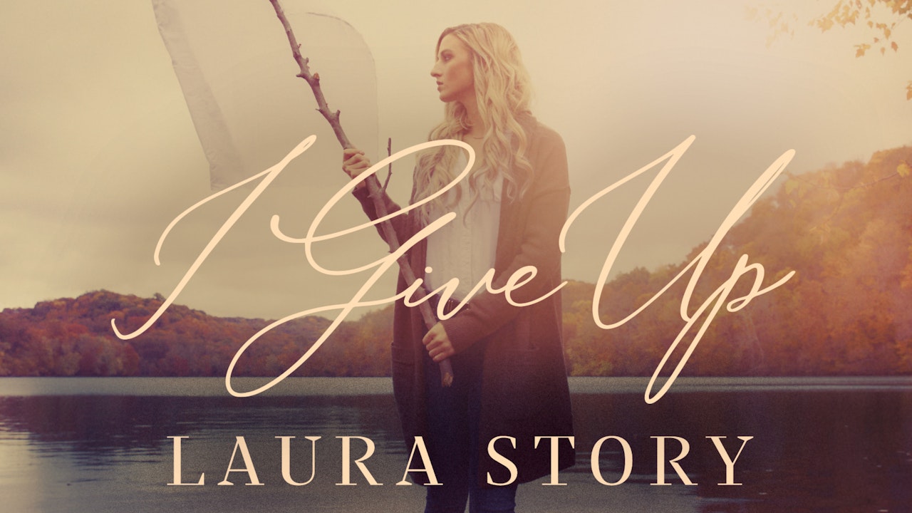I Give Up (Laura Story)