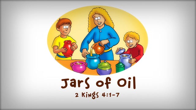 The Beginner's Bible Video Series, Story 41, Jars of Oil