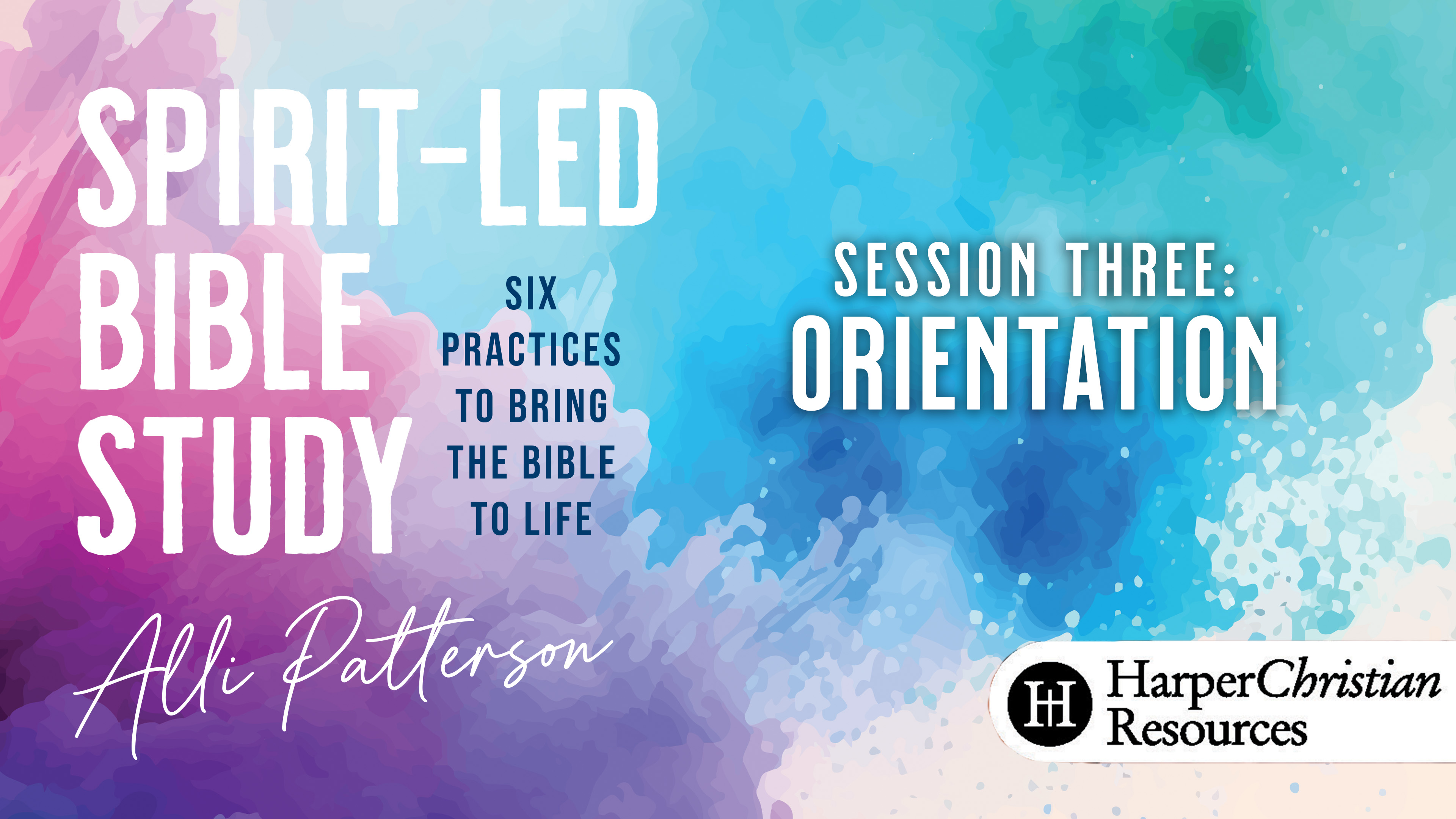 S3: Orientation (Spirit-Led Bible Study)
