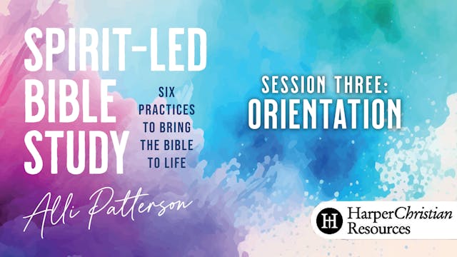 S3: Orientation (Spirit-Led Bible Study)