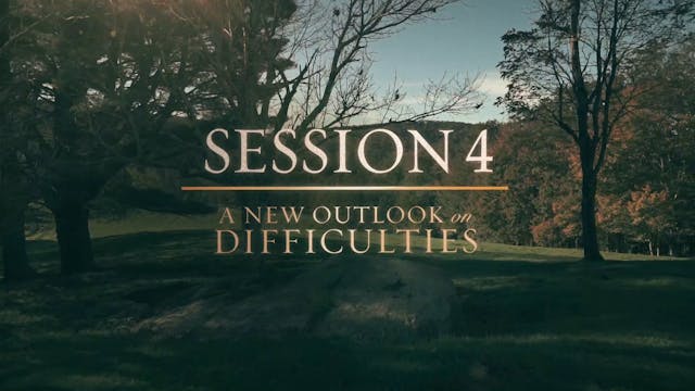 Redeemed - Session 4 - A New Outlook on Difficulties