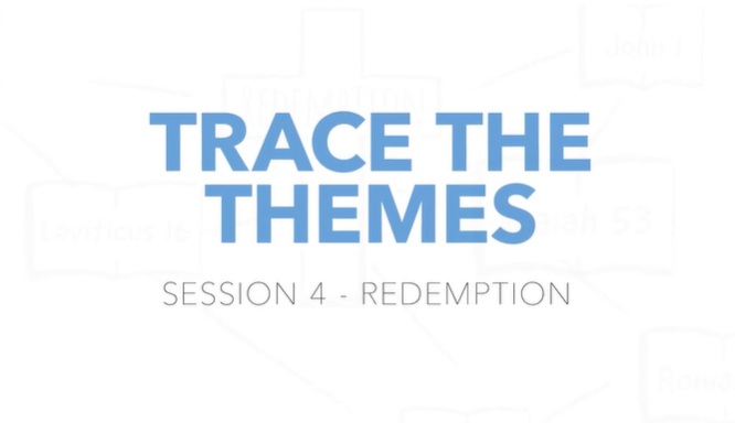 Trace the Themes - Session 4: Redemption