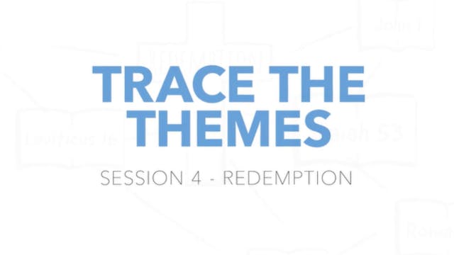 Trace the Themes - Session 4: Redemption