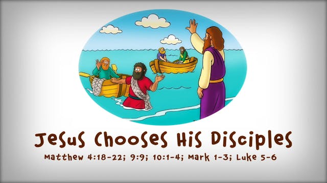 The Beginner's Bible Video Series, Story 57, Jesus Chooses His Disciples