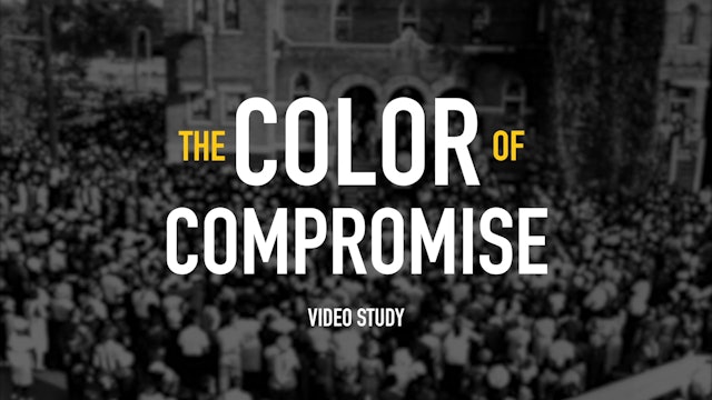The Color of Compromise - Session 1 - The Color of Compromise
