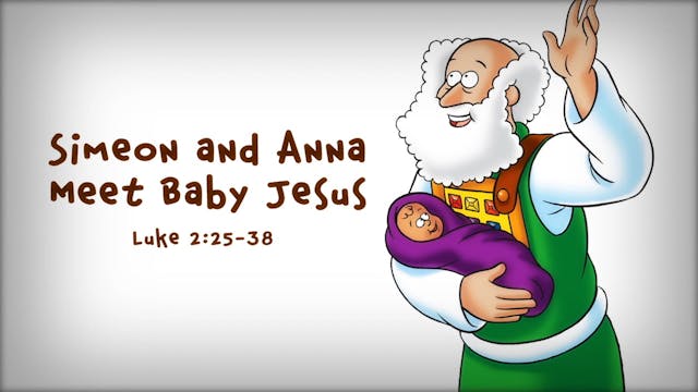 The Beginner's Bible Video Series, Story 52, Simeon and Anna Meet Baby Jesus