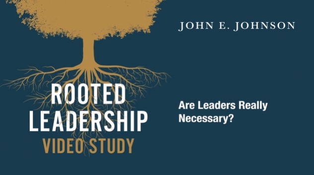 S3: Are Leaders Really Necessary? (Rooted Leadership)