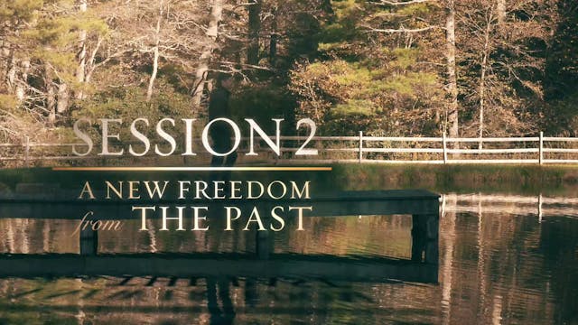 Redeemed - Session 2 - A New Sense of Freedom from the Past