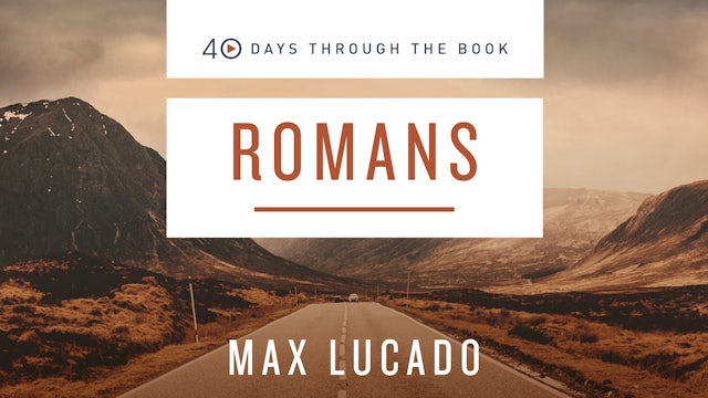 40 Days Through the Book: Romans - In the Grip of Grace (Max Lucado)
