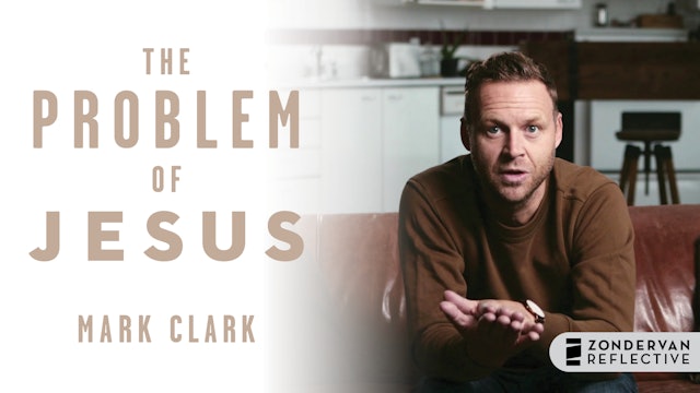 The Problem of Jesus: Answering a Skeptic's Challenges (Mark Clark)