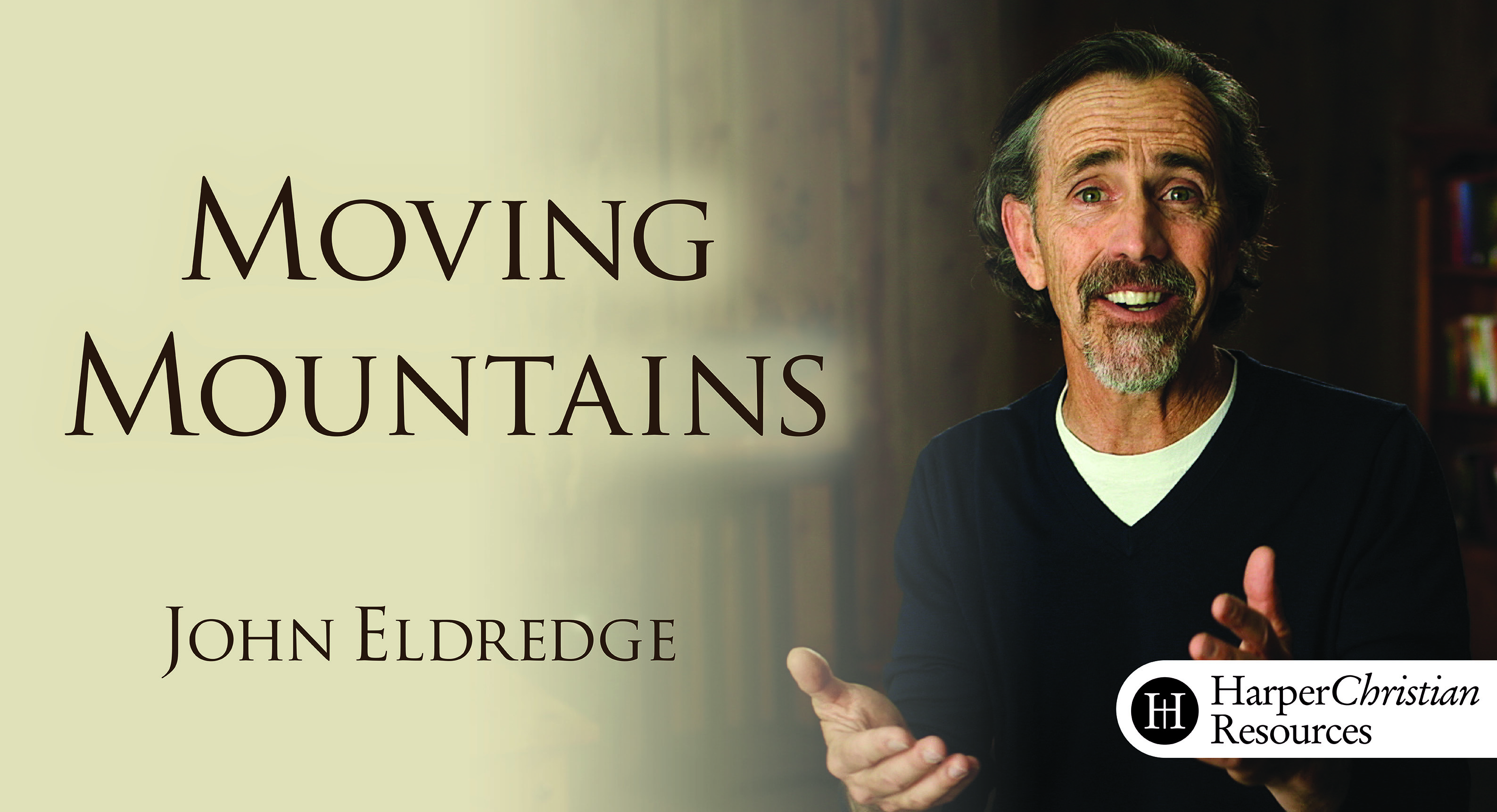 Moving Mountains (John Eldredge)