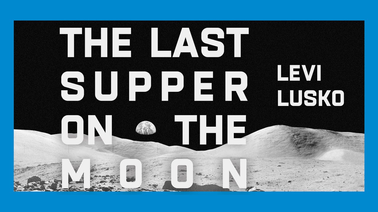 Last Supper on the Moon