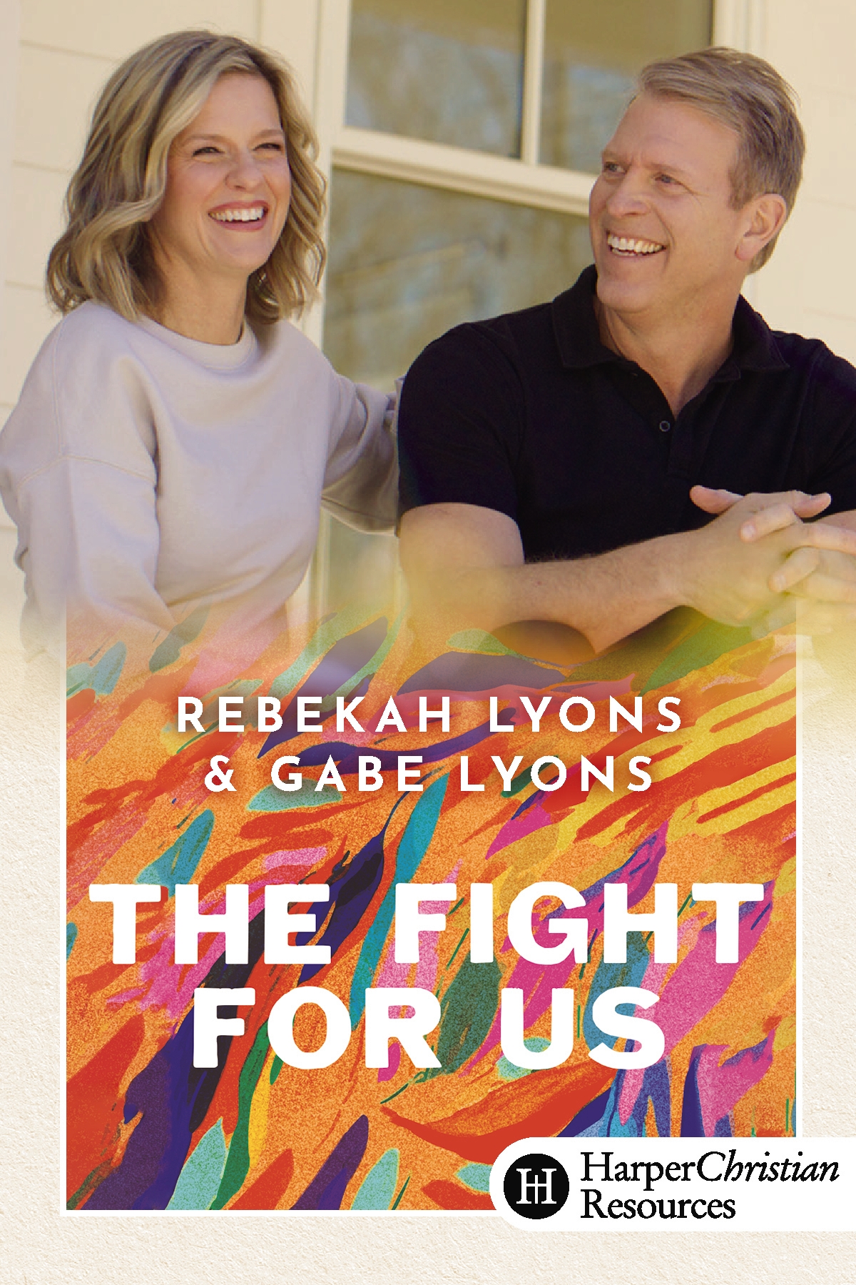 The Fight for Us (Rebekah and Gabe Lyons)