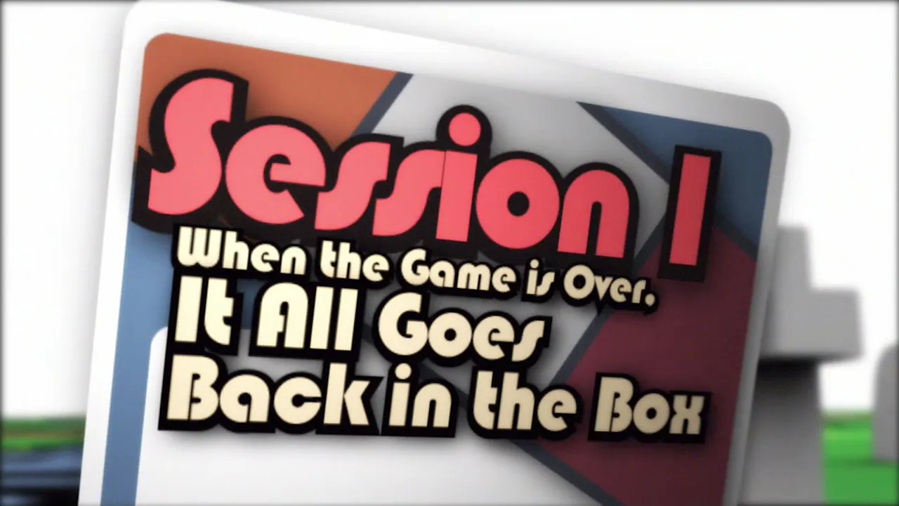 When the Game Is Over, It All Goes Back in the Box, Session 1. - When ...
