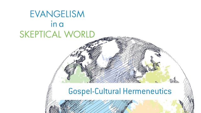 S10: Gospel-Cultural Hermeneutics (Ev...