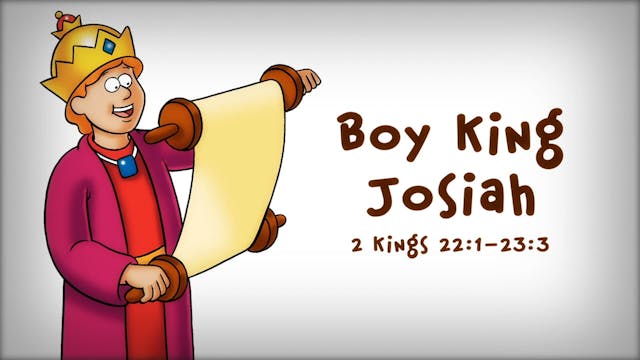 The Beginner's Bible Video Series, Story 44, Boy King Josiah