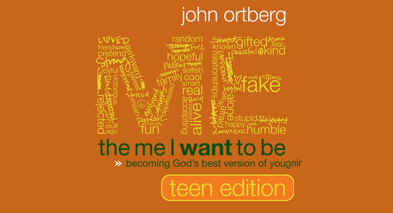 The Me I Want to Be Teen Edition (John Ortberg)