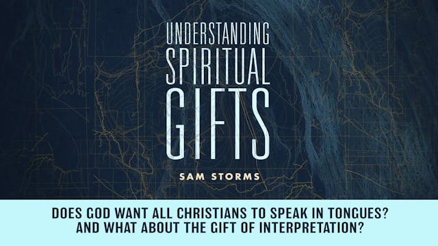 Understanding Spiritual Gifts - Sessi...