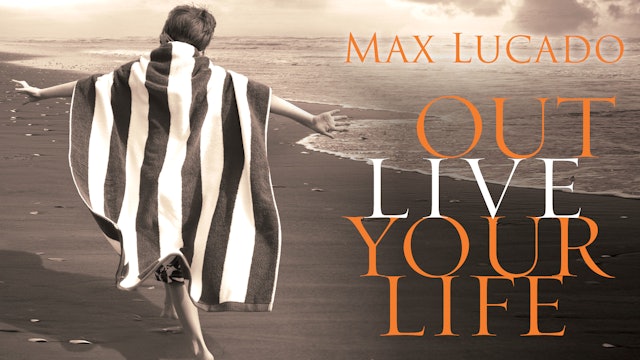 Outlive Your Life (Max Lucado)