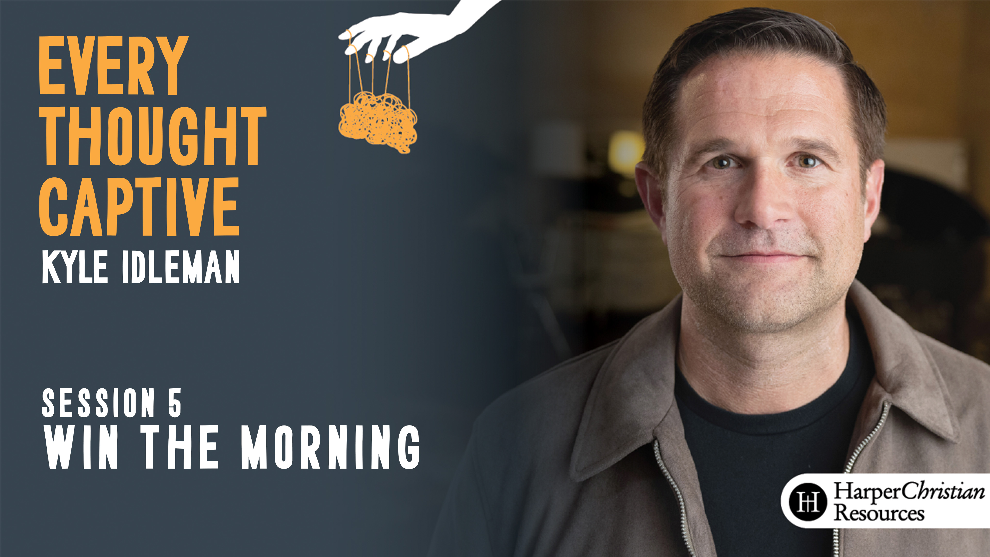 S5: Win the Morning (Every Thought Captive)