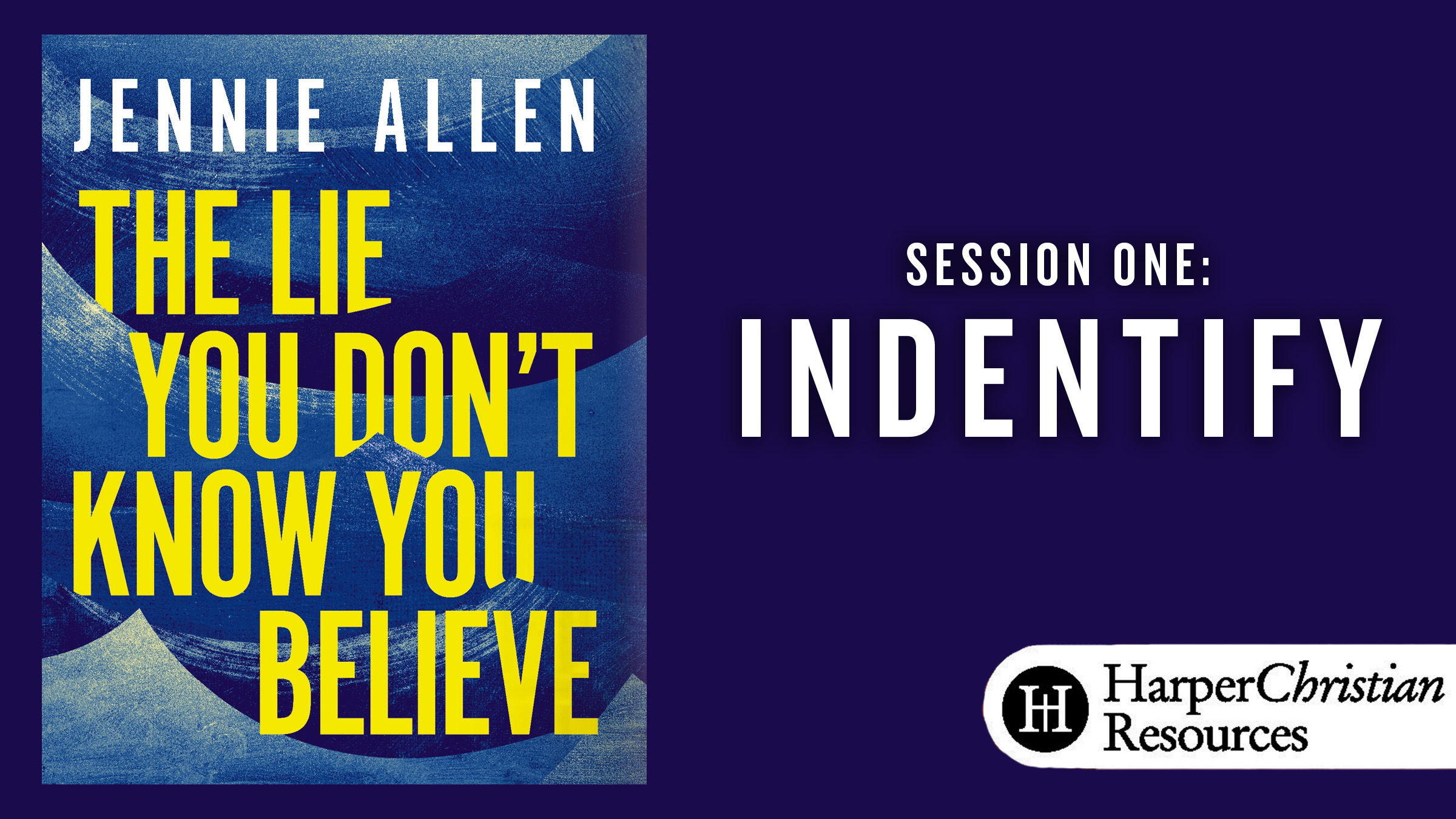 S1: Identify (The Lie You Don't Know You Believe)