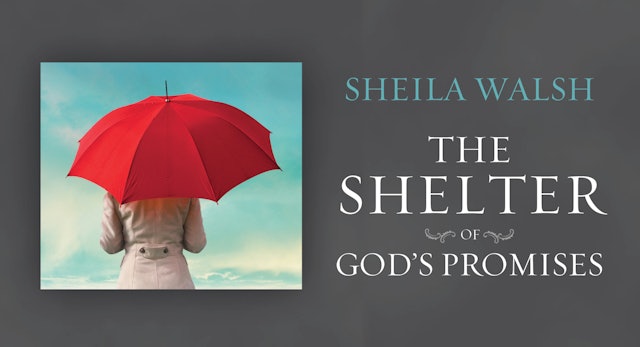 The Shelter of God's Promises (Sheila Walsh)